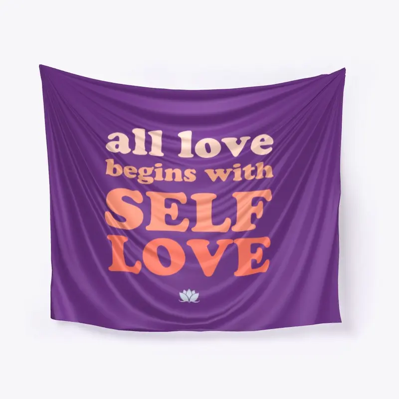 All Love Begins with Self Love