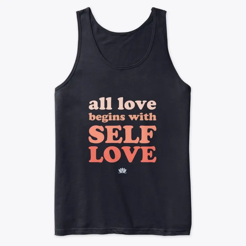 All Love Begins with Self Love