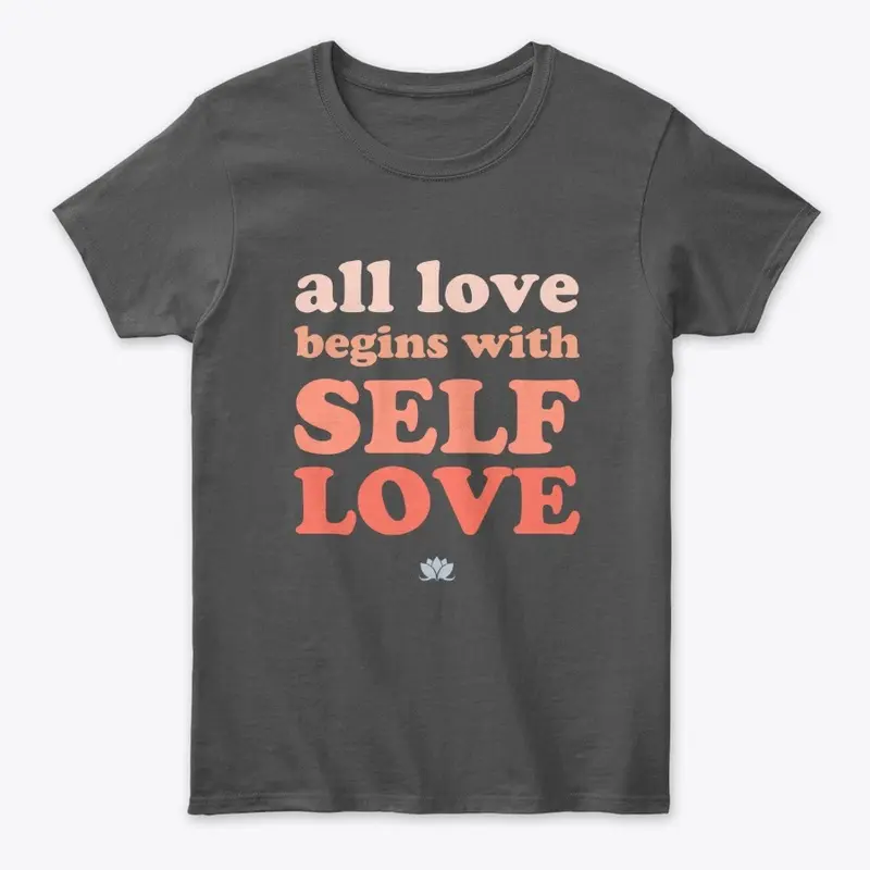 All Love Begins with Self Love